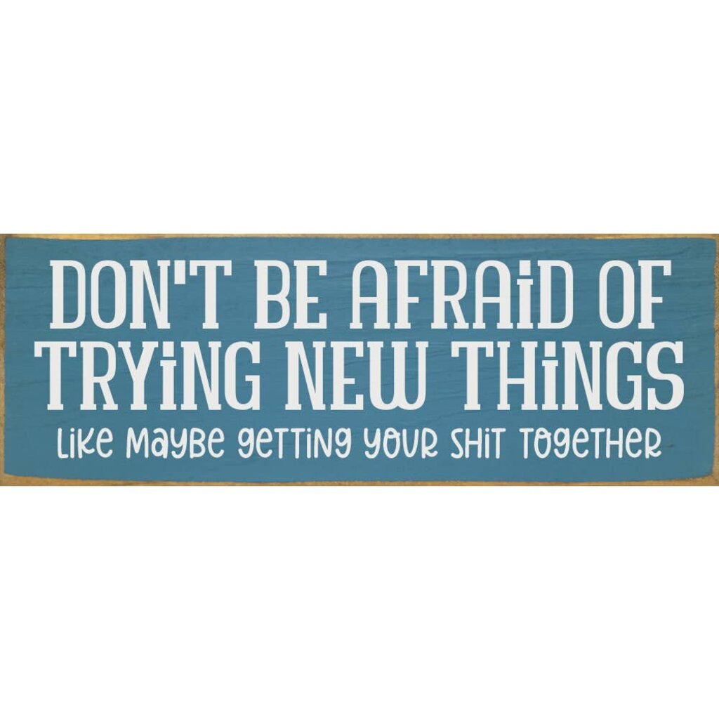 Don't Be Afraid 3.5X10 Sign OLD WILLIAMSBURG BLUE s10298