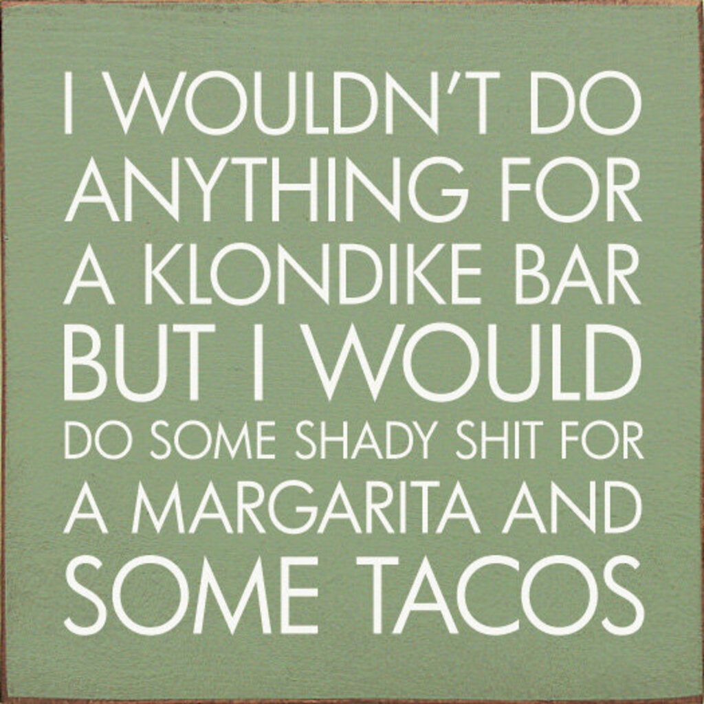 I Wouldn't Do Anything 7X7 Sign t6980 OLD SAGE