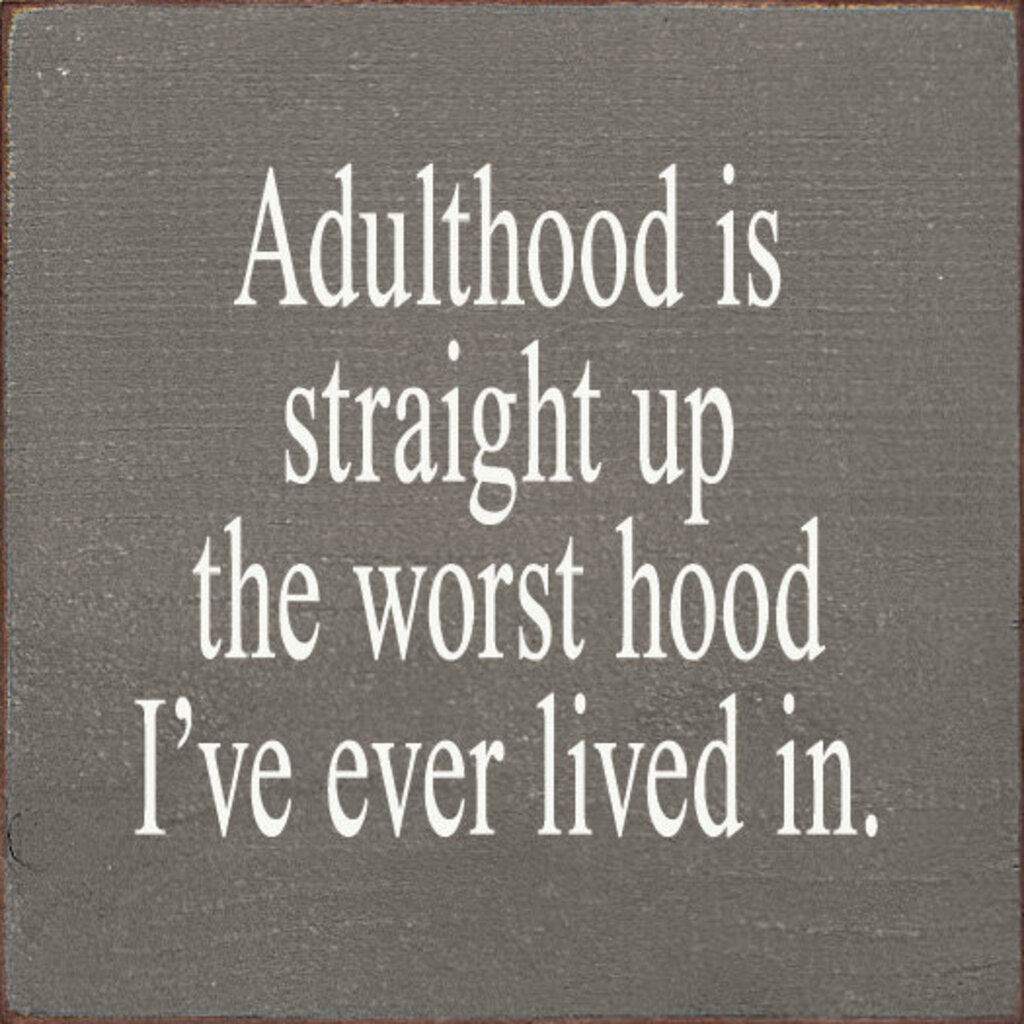 Adulthood Sign 7X7 OLD ANCHOR GRAY t7013