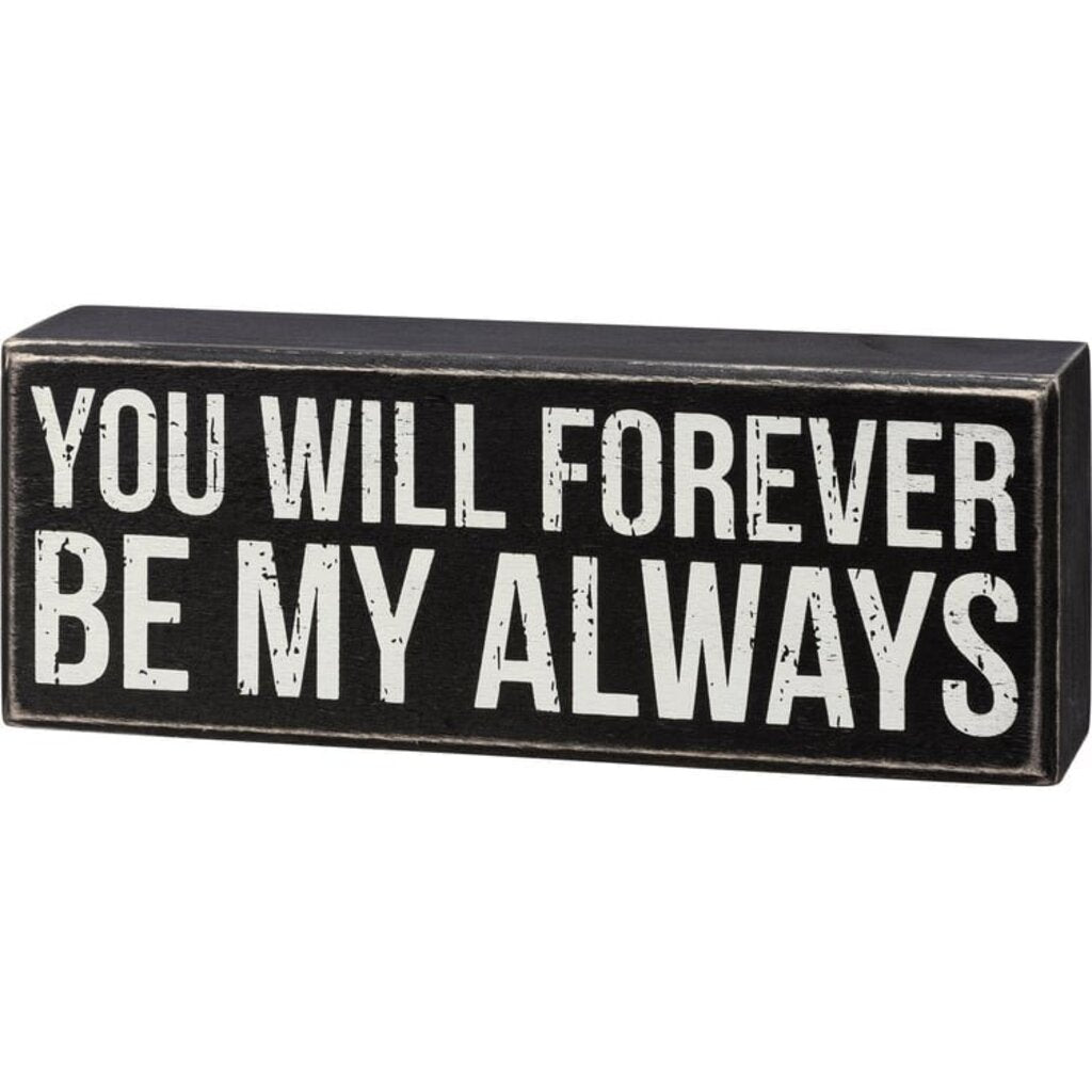 You Will Forever Box Sign 111979